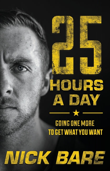 Book cover for 25 Hours a Day: Going One More to Get What You Want
