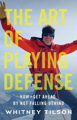Book cover for The Art of Playing Defense: How to Get Ahead by Not Falling Behind