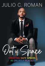 Book cover for Out of Space: Creating Safe Spaces in Unlikely Places