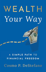 Book cover for Wealth Your Way: A Simple Path to Financial Freedom