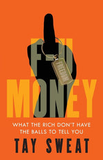 Book cover for F-U Money: What the Rich Don't Have the Balls to Tell You