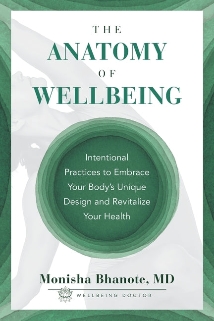 Book cover for Anatomy of Wellbeing: Intentional Practices to Embrace Your Body's Unique Design and Revitalize Your Health