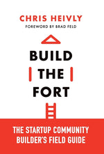 Book cover for Build the Fort: The Startup Community Builder's Field Guide