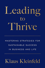 Book cover for Leading to Thrive: Mastering Strategies for Sustainable Success in Business and Life