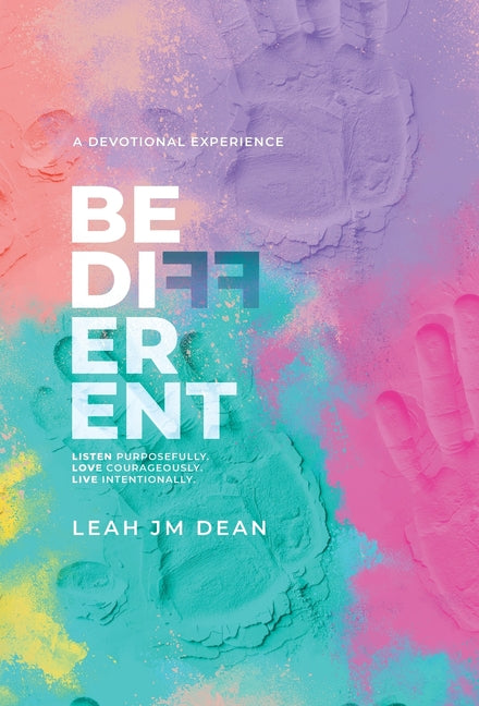 Book cover for Be Different: Listen Purposefully. Love Courageously. Live Intentionally.