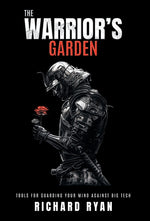Book cover for Warrior's Garden: Tools for Guarding Your Mind Against Big Tech