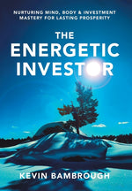 Book cover for Energetic Investor: Nurturing Mind, Body & Investment Mastery for Lasting Prosperity