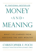 Book cover for Money and Meaning: What I've Learned from Advising the Very Wealthy