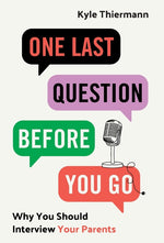 Book cover for One Last Question Before You Go: Why You Should Interview Your Parents