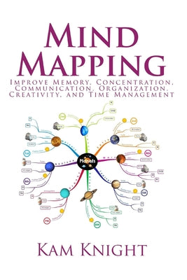 Book cover for Mind Mapping: Improve Memory, Concentration, Communication, Organization, Creativity, and Time Management