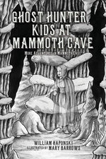Book cover for Ghost Hunter Kids at Mammoth Cave: More Adventures in Mammoth Cave