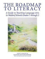 Book cover for The Roadmap to Literacy: A Guide to Teaching Language Arts in Waldorf Schools Grades 1 through 3