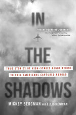 Book cover for In the Shadows: True Stories of High-Stakes Negotiations to Free Americans Captured Abroad