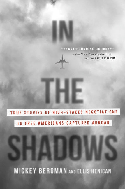 Book cover for In the Shadows: True Stories of High-Stakes Negotiations to Free Americans Captured Abroad