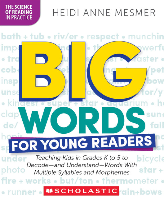 Book cover for Big Words for Young Readers: Teaching Kids in Grades K to 5 to Decode--And Understand--Words with Multiple Syllables and Morphemes