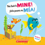 Book cover for This Tank Is Mine! / ¡Esta Pecera Es Mía! (Scholastic Bilingual)