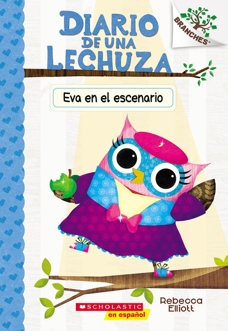 Book cover for Diario de Una Lechuza #13: Eva En El Escenario (Owl Diaries #13: Eva in the Spotlight)