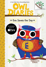 Book cover for Eva Saves the Day: A Branches Book (Owl Diaries #22)