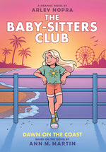 Book cover for Dawn on the Coast: A Graphic Novel (the Baby-Sitters Club #19)