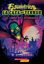 Book cover for Escalofríos: La Casa del Terror #1: El Libro Más Aterrador (Goosebumps House of Shivers #1: Scariest. Book. Ever.)