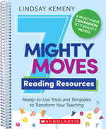 Book cover for 7 Mighty Moves Reading Resources: Ready-To-Use Tools and Templates to Transform Your Teaching