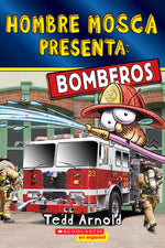 Book cover for Hombre Mosca Presenta: Bomberos (Fly Guy Presents: Firefighters 2)(Spanish Edition)