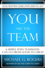 Book cover for You Are The Team: 6 Simple Ways Teammates Can Go From Good To Great