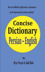 Book cover for Persian - English Concise Dictionary: A unique database with the most accurate picture of the Persian language today