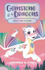 Book cover for Gemstone Dragons 1: Opal's Time to Shine