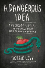 Book cover for Dangerous Idea: The Scopes Trial, the Original Fight Over Science in Schools