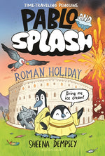 Book cover for Pablo and Splash: Roman Holiday: The Hilarious Kids' Graphic Novel Series about Time-Travelling Penguins