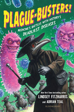 Book cover for Plague-Busters!: Medicine's Battles with History's Deadliest Diseases
