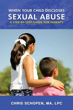 Book cover for When Your Child Discloses Sexual Abuse: A Step-By-Step Guide for Parents