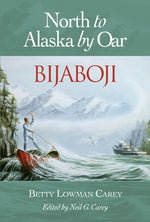 Book cover for Bijaboji: North to Alaska by Oar