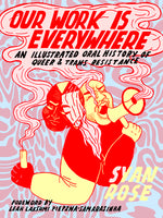 Book cover for Our Work Is Everywhere: An Illustrated Oral History of Queer and Trans Resistance