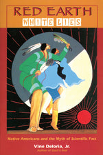 Book cover for Red Earth White Lies: Native Americans and the Myth of Scientific Fact