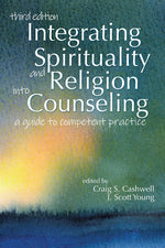 Book cover for Integrating Spirituality and Religion Into Counseling: A Guide to Competent Practice