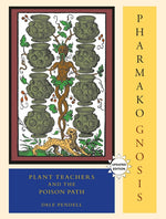 Book cover for Pharmako/Gnosis, Revised and Updated: Plant Teachers and the Poison Path