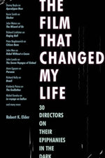 Book cover for Film That Changed My Life: 30 Directors on Their Epiphanies in the Dark