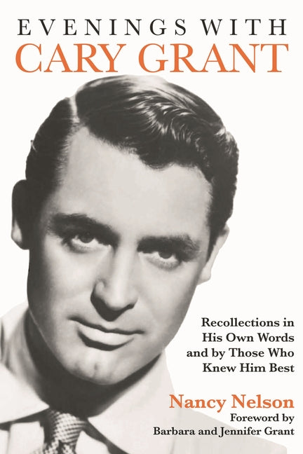 Book cover for Evenings with Cary Grant: Recollections in His Own Words and by Those Who Knew Him Best