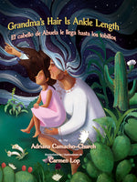 Book cover for Grandma's Hair Is Ankle Length / El Cabello de Abuela Le Llega Hasta Los Tobillos