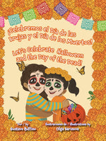 Book cover for ¡Celebremos El Día de Las Brujas Y El Día de Los Muertos! / Let's Celebrate Halloween and the Day of the Dead!