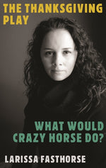 Book cover for Thanksgiving Play / What Would Crazy Horse Do?