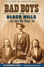 Book cover for Bad Boys of the Black Hills: ...and Some Wild Women, Too