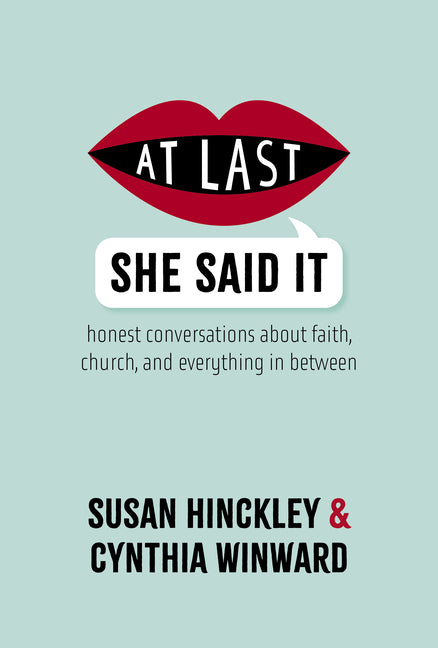 Book cover for At Last She Said It: Honest Conversations about Faith, Church, and Everything in Between