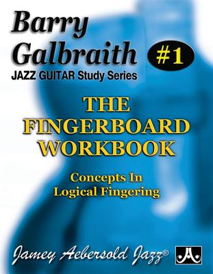 Book cover for Barry Galbraith Jazz Guitar Study 1 -- The Fingerboard Workbook: Concepts in Logical Fingering