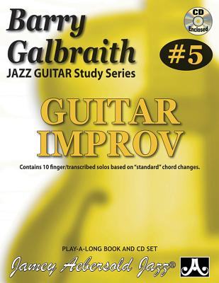 Book cover for Barry Galbraith Jazz Guitar Study 5 -- Guitar Improv: Contains 10 Finger/Transcribed Solos Based on Standard Chord Changes, Book & Online Audio