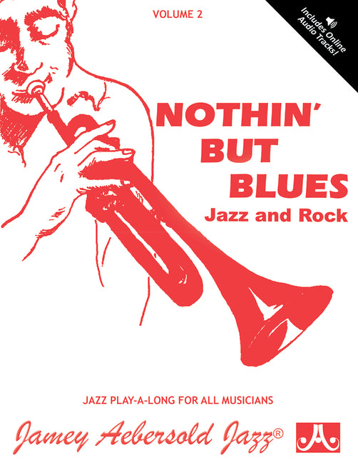 Book cover for Jamey Aebersold Jazz -- Nothin' But Blues Jazz and Rock, Vol 2: A New Approach to Jazz Improvisation, Book & CD