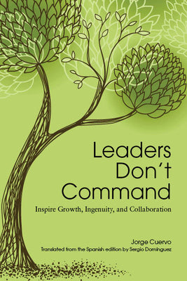 Book cover for Leaders Don't Command: Inspire Growth, Ingenuity, and Collaboration