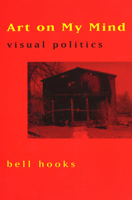 Book cover for Art on My Mind: Visual Politics